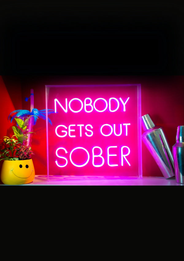 Pink Nobody Gets Out Sober Neon LED Acrylic Lightbox