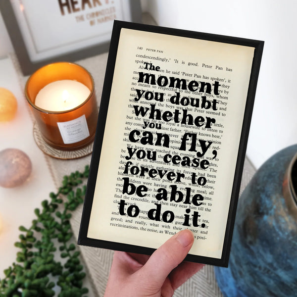 Book Page Print: The moment you doubt whether you can fly (Peter Pan)