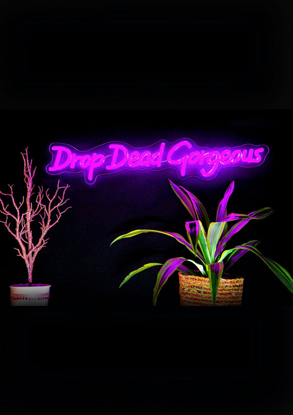 Drop Dead Gorgeous LED Neon Wall Sign